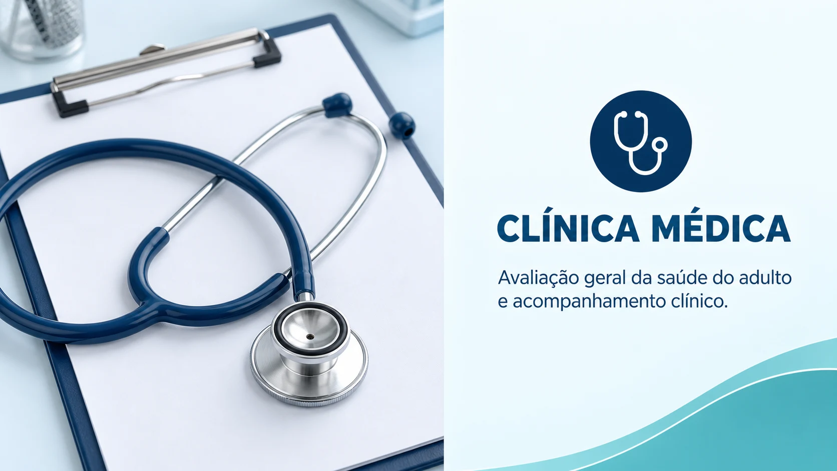 Clínica Médica — Avaliação geral da saúde do adulto e acompanhamento clínico.